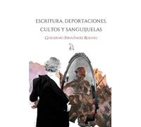 Escritura, deportaciones, cultos y sanguijuelas