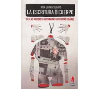 ESCRITURA EN EL CUERPO DE LAS MUJERES ASESINADAS EN CIUDAD J (SIN COLECCION)