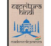 ESCRITURA HINDI: CUADERNO DE PRÁCTICA | HOJAS PAUTADAS EN BLANCO PARA LA PRÁCTICA DE LA CALIGRAFÍA Y CARACTERES HINDIS | ESPECIAL ESTUDIANTES DE ESTE ... PARA EJERCICIOS PRINCIPIANTES O AVANZADOS.