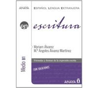 Escritura. Nivel medio B1 (Anaya ELE EN)