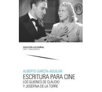 Escritura para cine. Los guiones de Claudio y Josefina de la Torre (Luis Buñuel. Cine y Vanguardias)