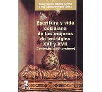 Escritura Y Vida Cotidiana De Las Mujeres De Los Siglos Xvi Y Xvii (Contexto Med: 206 (Alfar Universidad)