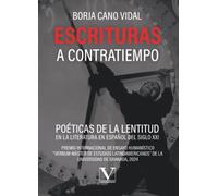 Escrituras a contratiempo: Poéticas de la lentitud en la literatura en español del siglo XXI: 1 (Ensayo)