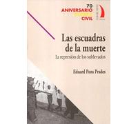 ESCUADRAS DE LA MUERTE: La Represion de Los Sublevados (70 ANIVERSARIO GUERRA CIVIL)