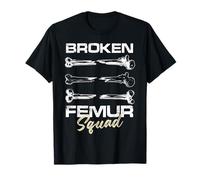 Escuadrón de fémur roto Diseño para un paciente con sentido del humor Camiseta