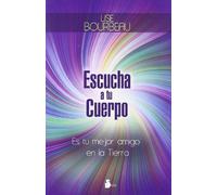 ESCUCHA A TU CUERPO: ES TU MEJOR AMIGO EN LA TIERRA (2011)