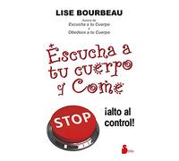 Escucha a tu cuerpo y come: ¡Alto al control! (NUTRICION)