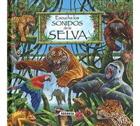Escucha los sonidos de la selva (Los sonidos de la naturaleza)