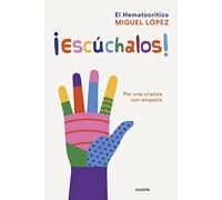 ¡Escúchalos!: Por una crianza con empatía (Contextos)