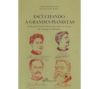 Escuchando a grandes pianistas. Grabaciones en la colección de rollos de música de Otermin de Mendoza