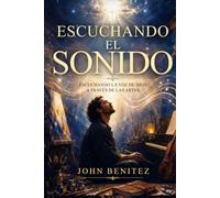Escuchando el Sonido Escuchando la voz de Dios a través de las artes Libro 1