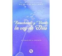 ESCUCHANDO Y VIENDO LA VOZ DE DIOS: EL PODER DE LA PROFECÍA