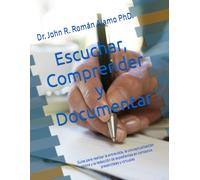 Escuchar, Comprender y Documentar: Guías para realizar la entrevista, la conceptualización clínica y la redacción de expedientes en contextos presenciales y virtuales