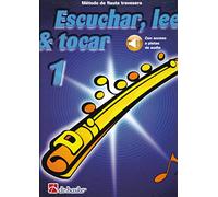 Escuchar, leer & tocar 1 flauta travesera: MéTodo De Flauta Travesera