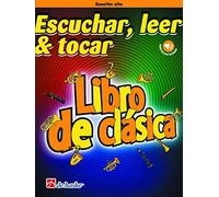 Escuchar, leer & tocar - Libro de clásica (Saxofón alto)