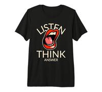 Escuchar Pensar y Responder Declaración Divertida Camiseta Premium