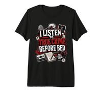 Escucho a True Crime Antes de acostarme Camiseta Premium