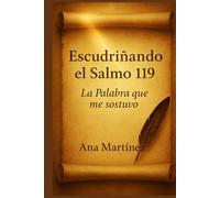 Escudriñando el Salmo 119: La Palabra que me sostuvo