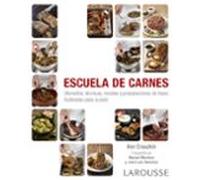 Escuela de carnes (LAROUSSE - Libros Ilustrados/ Prácticos - Gastronomía)