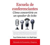 Escuela de conferenciantes/ Lecturer School: Cómo convertirte en un speaker de éxito (Economía y Empresa)