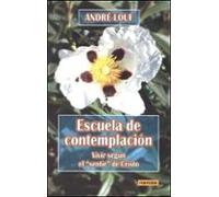 Escuela De Contemplacion: Vivir Segun El Sentir De Cristo