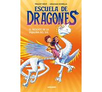 Escuela de dragones 2 - El rescate de la dragona del sol: El Rescate De La Dragona Del Sol/ Saving the Sun Dragon (Peques)