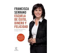 Escuela de éxito, dinero y felicidad: Las claves para hacerte rico en tiempo y recursos (Fuera de colección)