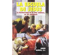 Escuela de Jesús, la: Lo fundamental de la vida cristiana en 25 catequesis (Edibesa de bolsillo)