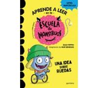 Aprender a leer en la Escuela de Monstruos 12 - Una idea sobre ruedas: En letra MAYÚSCULA (libros para niños a partir de 5 años) (Montena)