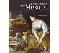 Escuela de Murillo,La: Aportaciones al conocimiento de sus discípulos y seguidores: 48 (Arte)