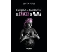 Escuela de pacientes de cáncer de mama: 01 (Hechos reales)