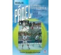 Escuela De Padel: Del Aprendizaje A La Competicion Amateur (6ª Ed .)