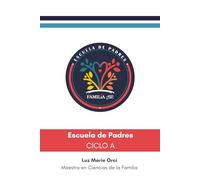 Escuela de Padres Familia ¡SI!: CICLO A