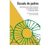 Escuela de padres: Guía práctica para evitar problemas de conducta y mejorar el desarrollo infantil (Ojos Solares) - 9788436821789