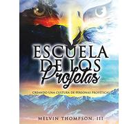 Escuela De Profetas: Desarrollándose en lo Profético