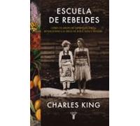 Escuela de rebeldes: Cómo un grupo de espíritus libres revolucionó las ideas de raza, sexo y género (Historia)