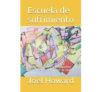 Escuela de sufrimiento: 21 lecciones sobre el tema menos favorito y más pertinente de todos