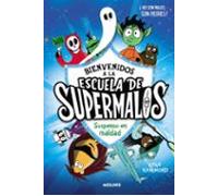 Escuela de supermalos 1 - Suspenso en maldad (Ficción Kids)