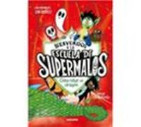 Escuela de supermalos 2 - Cómo robar un dragón (Ficción Kids)