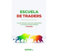 Escuela de Traders: Las 101 preguntas que cambiarán tu Trading para siempre: 1