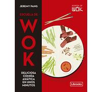 Escuela De Wok: Deliciosa Comida Asiatica En Unos Minutos