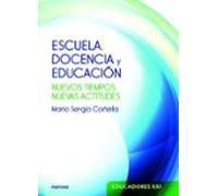 Escuela Docencia Y Educacion: Nuevos Tiempos Nuevas Actitudes