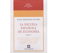 Escuela española de economía. Parte I (NUEVA BIBLIOTECA DE LA LIBERTAD)
