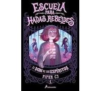 El don de los espíritus (Escuela para hadas rebeldes 1) (Colección Salamandra Middle Grade)