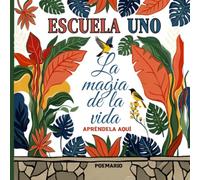 ESCUELA UNO: La magia de la vida apréndela aquí. Antología poética escolar: Poemario infantil interactivo un libro creativo para regalar a los niños