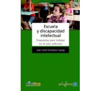 Escuela y discapacidad intelectual. Propuestas para trabajar en el aula ordinaria