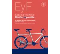 escuela y familia. misión posible. 27 maneras de implicar a las f amil