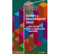 Escuela y transformación social: Otra mirada de la organización educativa (Universidad)
