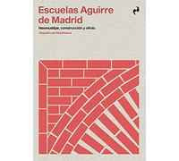 ESCUELAS AGUIRRE DE MADRID: Neomudéjar, construcción y oficio (ARQUITECTURA)