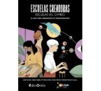 Escuelas Creadoras: Escuelas Del Cambio